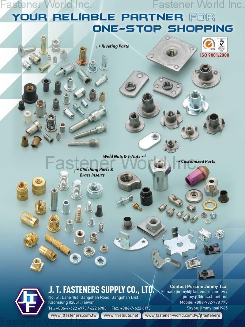 J. T. FASTENERS SUPPLY CO., LTD.  , Customized Parts, Brass Inserts, Self-Clinching Parts, Riveting Parts, Stamping Parts, Anchors, Fixings, Cage Nuts, 7.5 Concrete Screws, T-Nuts, Stapmed Weld Nuts , Brass Insert