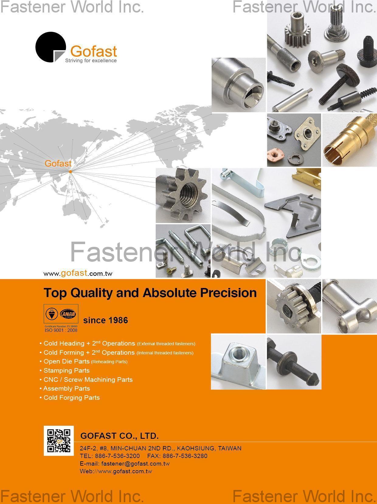 GOFAST CO., LTD.  , Cold Heading & 2nd Operations, Cold Forming & 2nd Operations, Open Die Parts, Stamping Parts, CNC/Screw Machining Parts, Assembly Parts, Licensee Parts , Open Die Screw