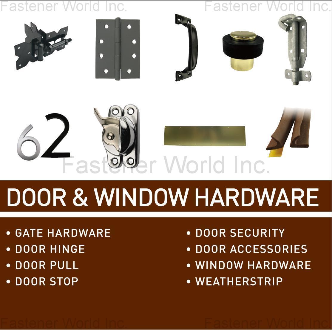 FAITHFUL ENG. PRODS. CO., LTD.  , DOOR & WINDOW HARDWARE, GATE HARDWARE, DOOR HINGE, DOOR PULL, DOOR STOP, DOOR SECURITY, DOOR ACCESSORIES, WINDOW HARDWARE, WEATHERSTRIP , Door And Window Accessories