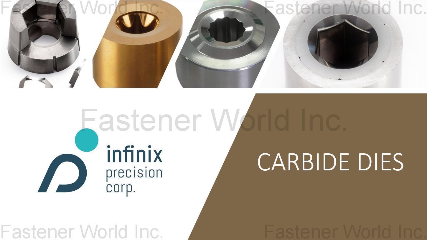 INFINIX PRECISION CORP. , Carbide Dies , Carbide Dies