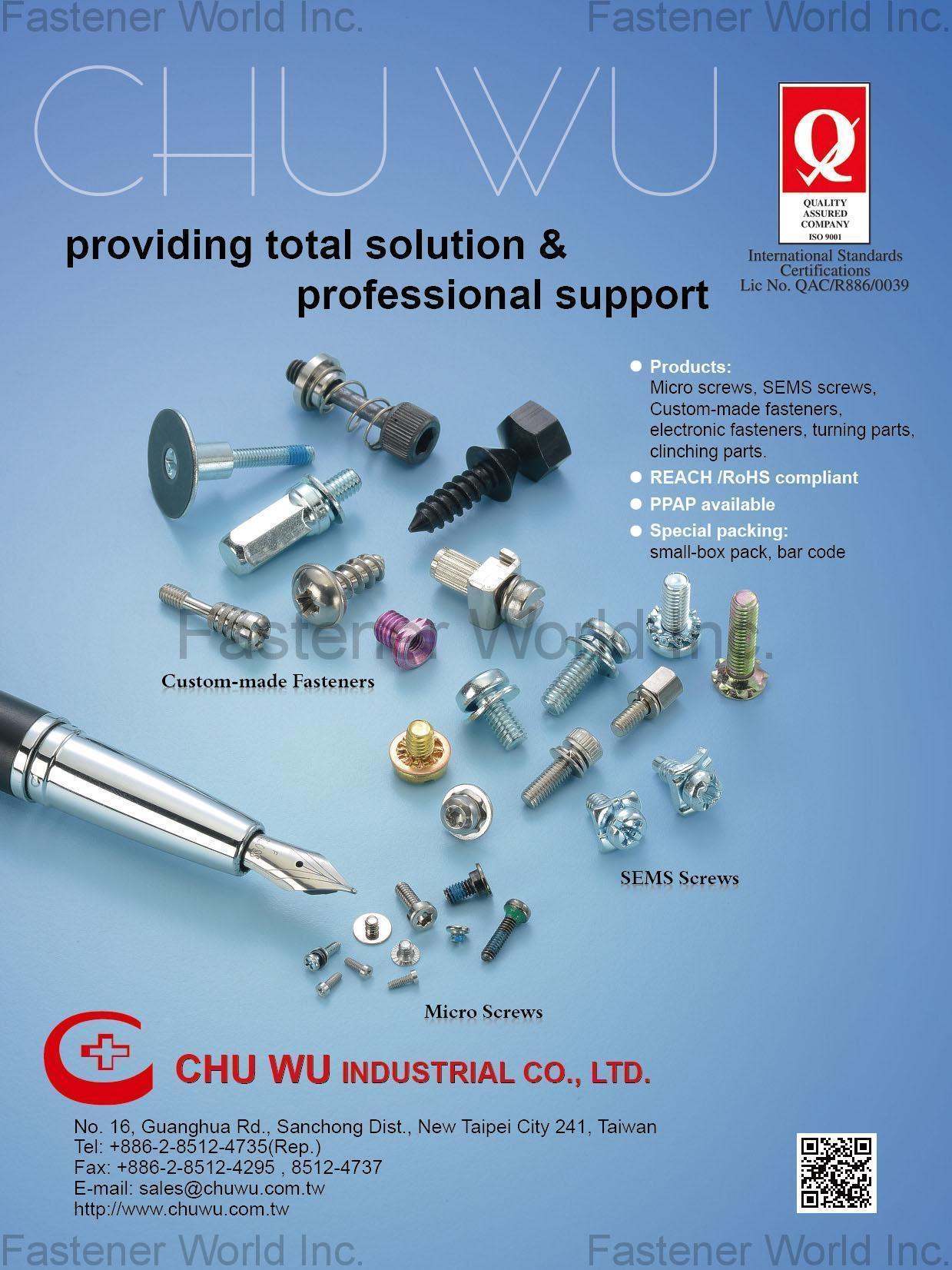 CHU WU INDUSTRIAL CO., LTD.  , Micro Screws,SEMS Screws,Custom-made fastener,Electronic Fasteners,Turning Parts,Clinching Parts  , Customized Special Screws / Bolts