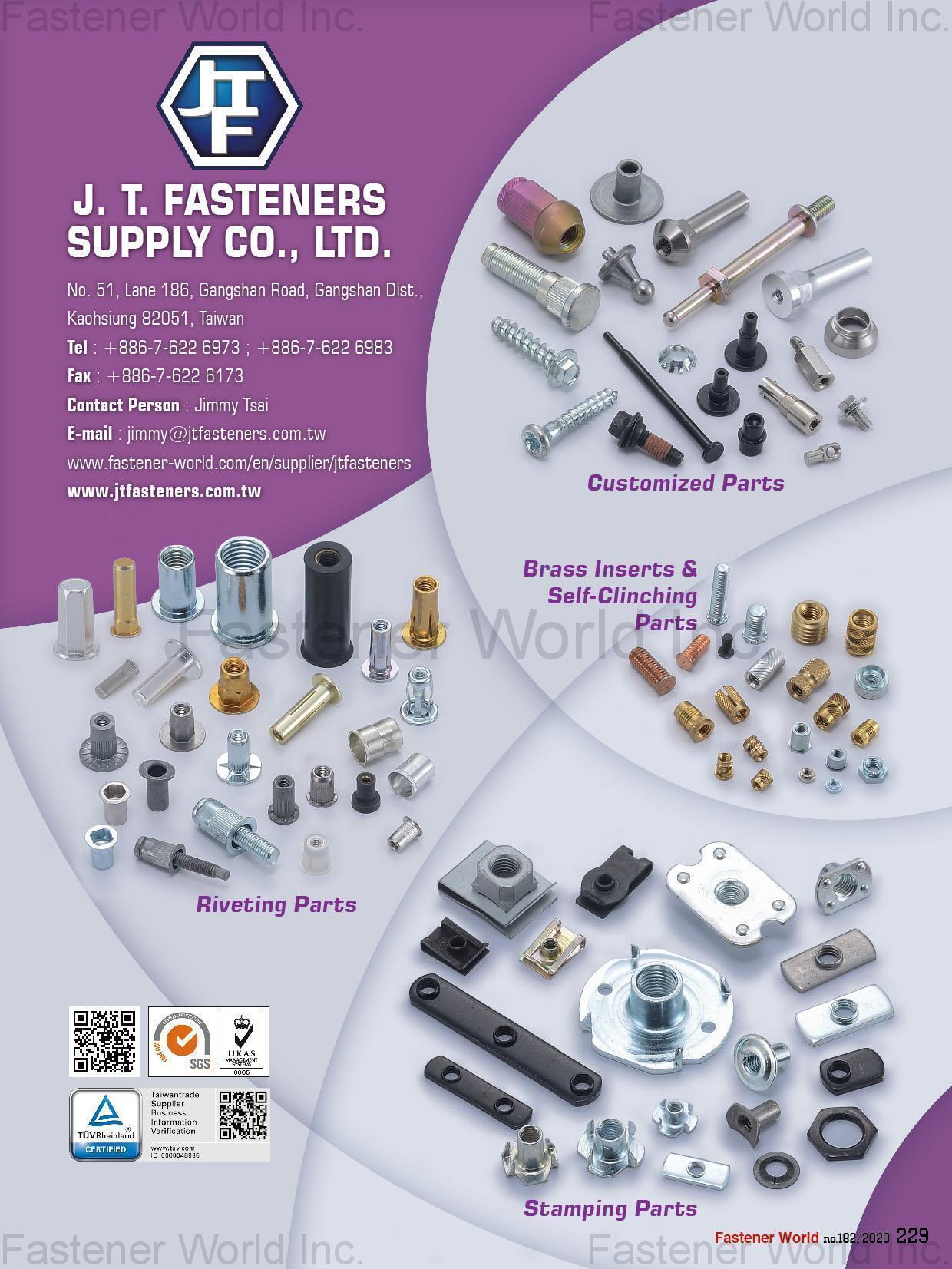 J. T. FASTENERS SUPPLY CO., LTD.  , 2019 DM,Riveting Parts, Stamping Parts, Customized Parts, Brass Inserts & Self-Clinching Parts