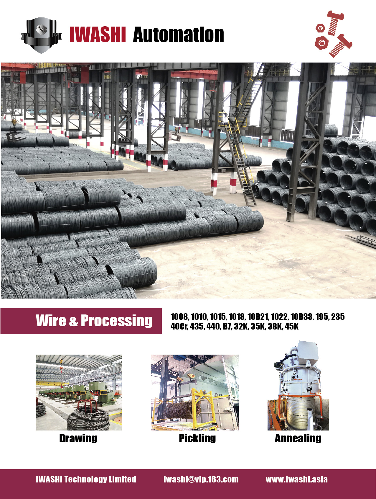 IWASHI TECHNOLOGY LIMITED , Wire & Processing Equipment: Drawing Machine, Pickling Equipment, Wire Furnace / Cold Heading Steel, Spring Steel, Bearing Steel, Tools Steel / Fasteners, Railroad / Metro-Bolts / Nuts / Clips
