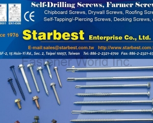 Self-Drilling Screws, Farmer Screws, Chipboard Screws, Drywall Screws, Roofing Screws, Self-Tapping, Self-Piercing Screws, Decking Screws(STARBEST ENTERPRISE CO., LTD. )