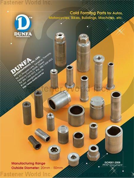 DUNFA INTERNATIONAL CO., LTD. , Cold Forming Parts for Autos, Motorcycles, Bikes, Buildings, Machines, etc. , Special Cold / Hot Forming Parts