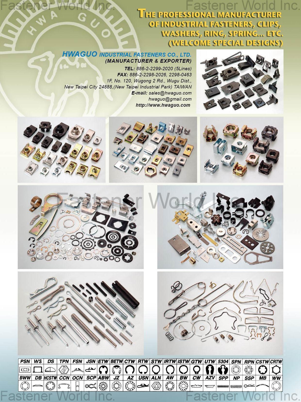 HWAGUO INDUSTRIAL FASTENERS CO., LTD. , U-Nuts,Speed Nuts,U-Clips / V-Clips,Cap Nuts / Hutclips / Push on Caps,Turned Parts,Tee Nuts / T-Nuts,Cage Nuts,Retaining Rings / E-Rings / C-Rings,Washers,Customized Shapes,Rivets / Eyelets,Screws / Bolts,Plastic / Nylon /Rubber / Screw Assembly,Nuts,Springs , Clip Nuts