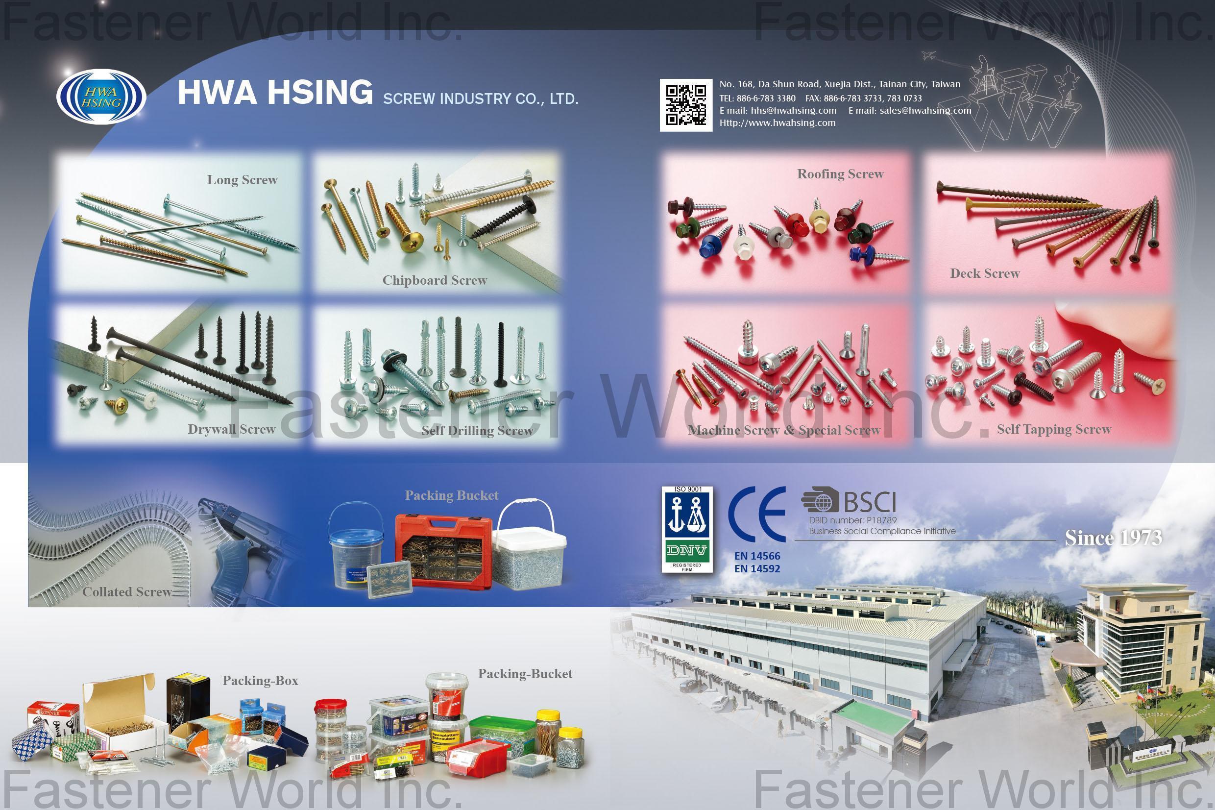 HWA HSING SCREW INDUSTRY CO., LTD.  , Long Screw, Chipboard Screw, Roofing Screw, Deck Screw,Drywall Screw,Self Drilling Screw,Machine Screw & Special Screw,Self Tapping Screw,Collated Screw,Packing Bucket,Packing-Box , Roofing Screws