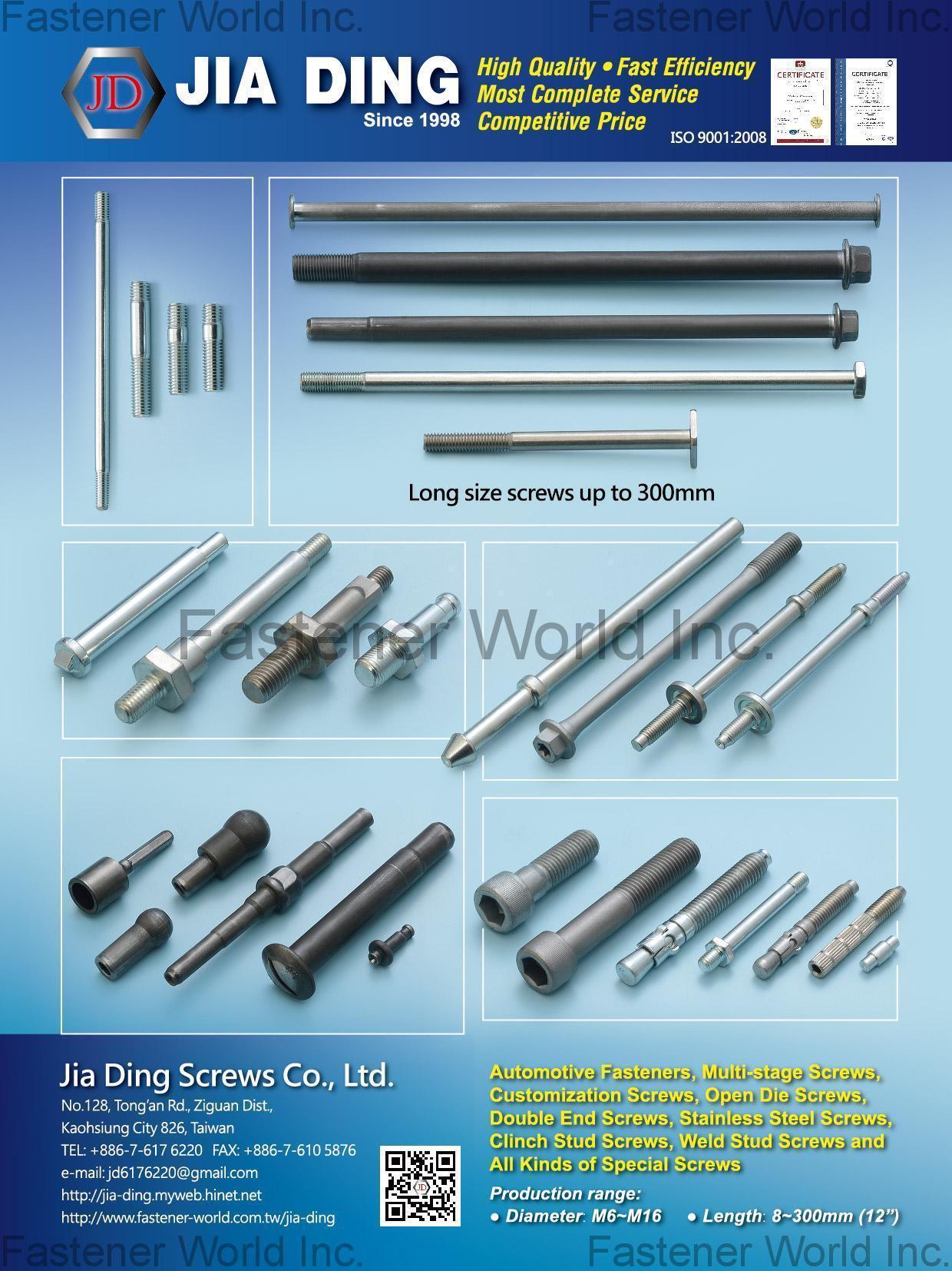 JIA DING SCREWS CO., LTD. , Automotive Fasteners, Multi-stage Screws, Customization Screws, Open Die Screws, Double End Screws, Stainless Steel Screws, Clinch Stud Screws, Weld Stud Screws & All Kinds of Special Screws , Automotive Parts
