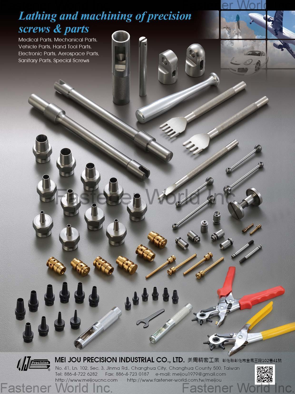MEI JOU PRECISION INDUSTRIAL CO., LTD. , Lathing and Machining of Precision Screws & Parts: Medical Parts, Mechanical Parts, Vehicle Parts, Hand Tool Parts, Electronic Parts, Aerospace Parts, Sanitary Parts, Special Screws , Precision Metal Parts