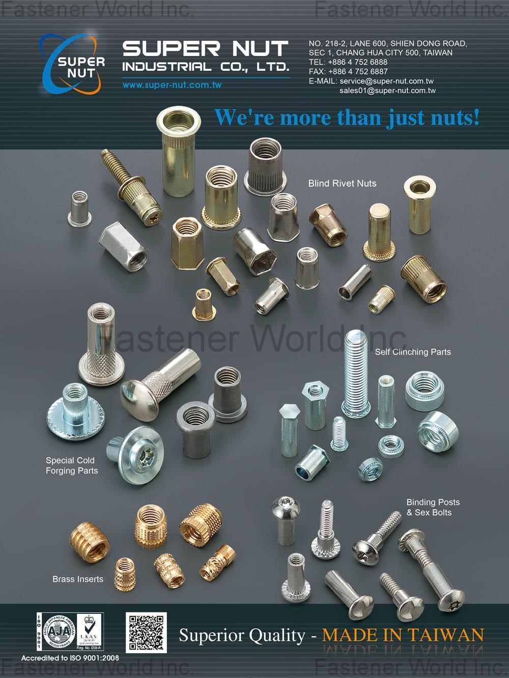 SUPER NUT INDUSTRIAL CO., LTD.  , Blind Rivet Nuts / Special Cold Forging Parts / Self Clinching Parts / Brass Inserts / Binding Posts & Sex Bolts , Special Cold / Hot Forming Parts