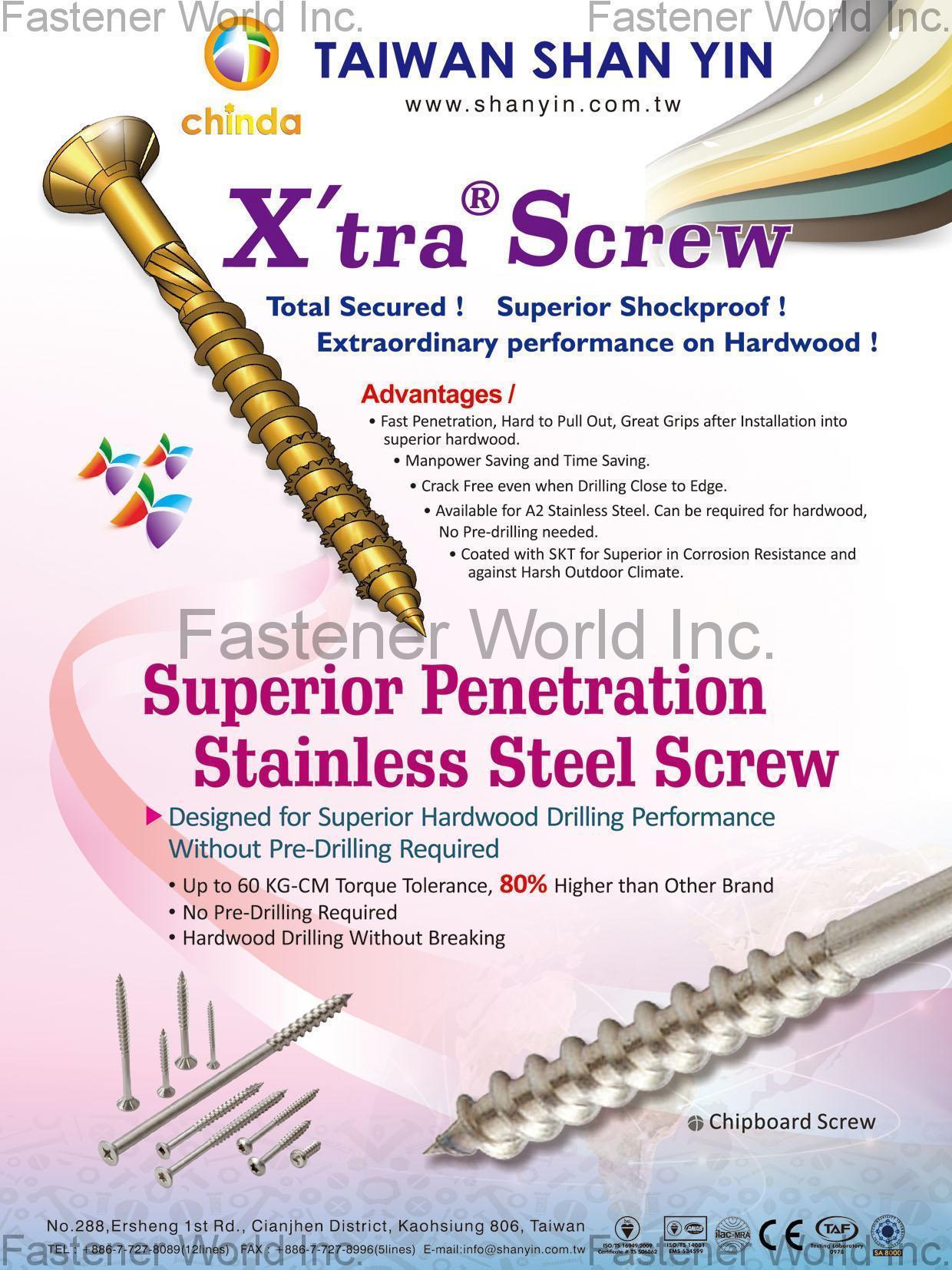 TAIWAN SHAN YIN INTERNATIONAL CO., LTD.  , X'tra Screws, Superior Penetration Stainless Steel Screws , Stainless Steel Screws