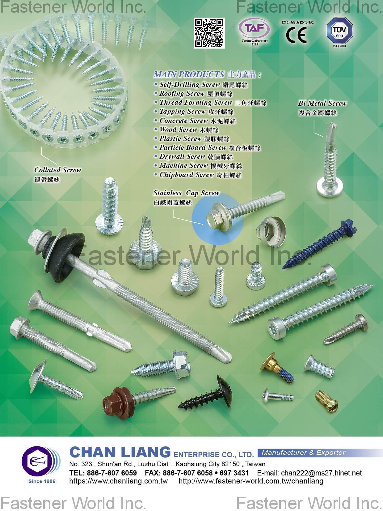 CHAN LIANG ENTERPRISE CO., LTD.  , Collated Screw, Stainless Cap Screw, Bi Metal Screw, Self-Drilling Screw, Roofing Screw, Thread Forming Screw, Tapping Screw, Concrete Screw, Wood Screw, Plastic Screw, Particle Board Screw, Drywall Screw, Machine Screw, Chipboard Screw  , Self-drilling Screws