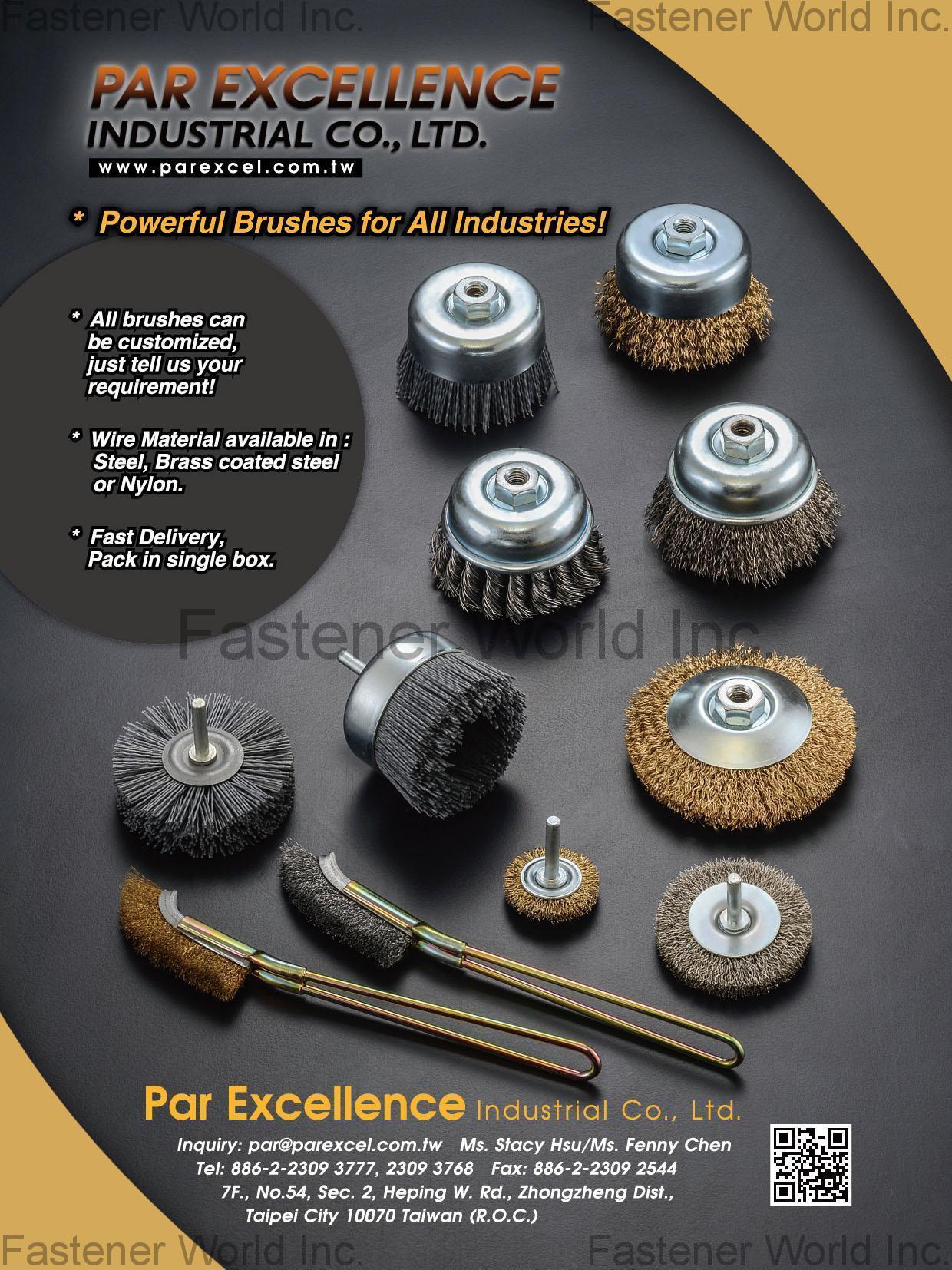 PAR EXCELLENCE INDUSTRIAL CO., LTD.  , Brushes, Wire materials available in Steel,Brass coated steel or Nylon. , Hand Tools