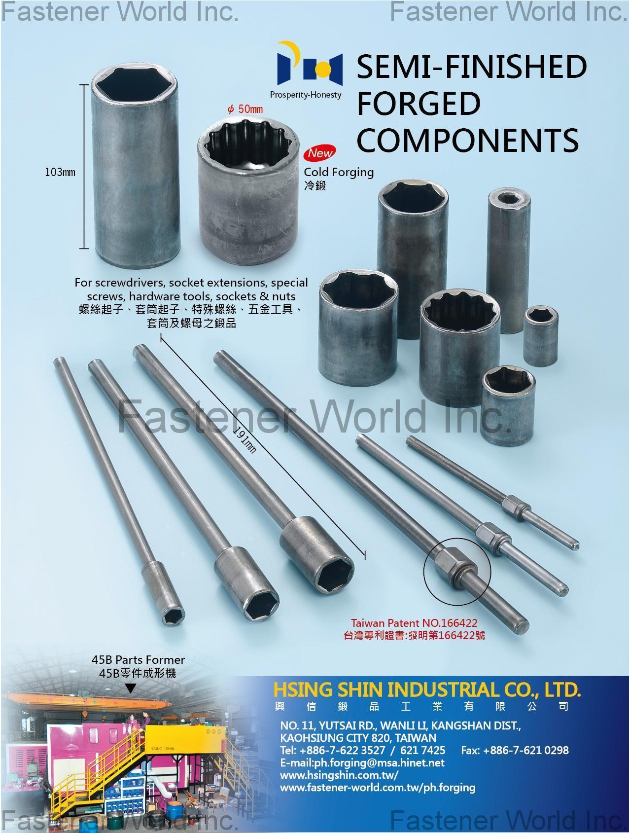 HSING SHIN INDUSTRIAL CO., LTD. , Semi-Finished Forged Components , Forged And Stamped Parts