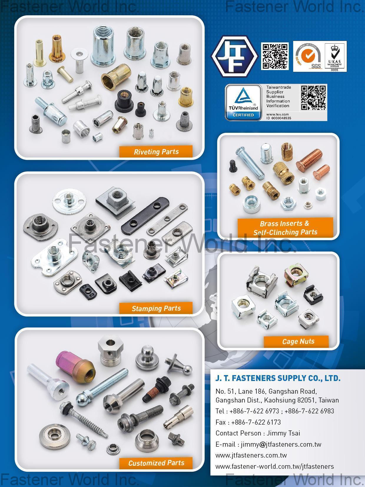 J. T. FASTENERS SUPPLY CO., LTD.  , Riveting Parts, Stamping Parts, Customized Parts, Brass Inserts & Self-Clinching Parts, Cage Nuts , Special Parts