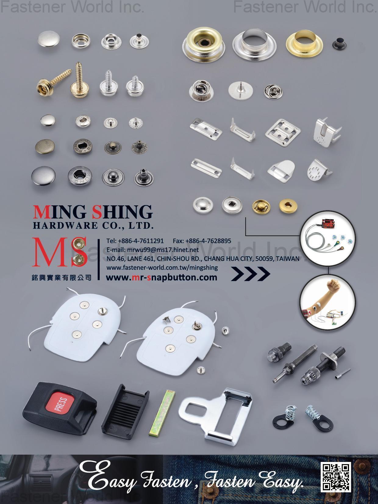 Ming Shing Hardware Co., Ltd. , Metal Fastener, Metal Button, Snap Fastener, Snap Button, Silder, Hook, Ring, Screw Fastener, Screw Button, Medical Fastener, Medical Button, Electrode Fastener, Electrode Button, Custom-Made Fastener , Rivets