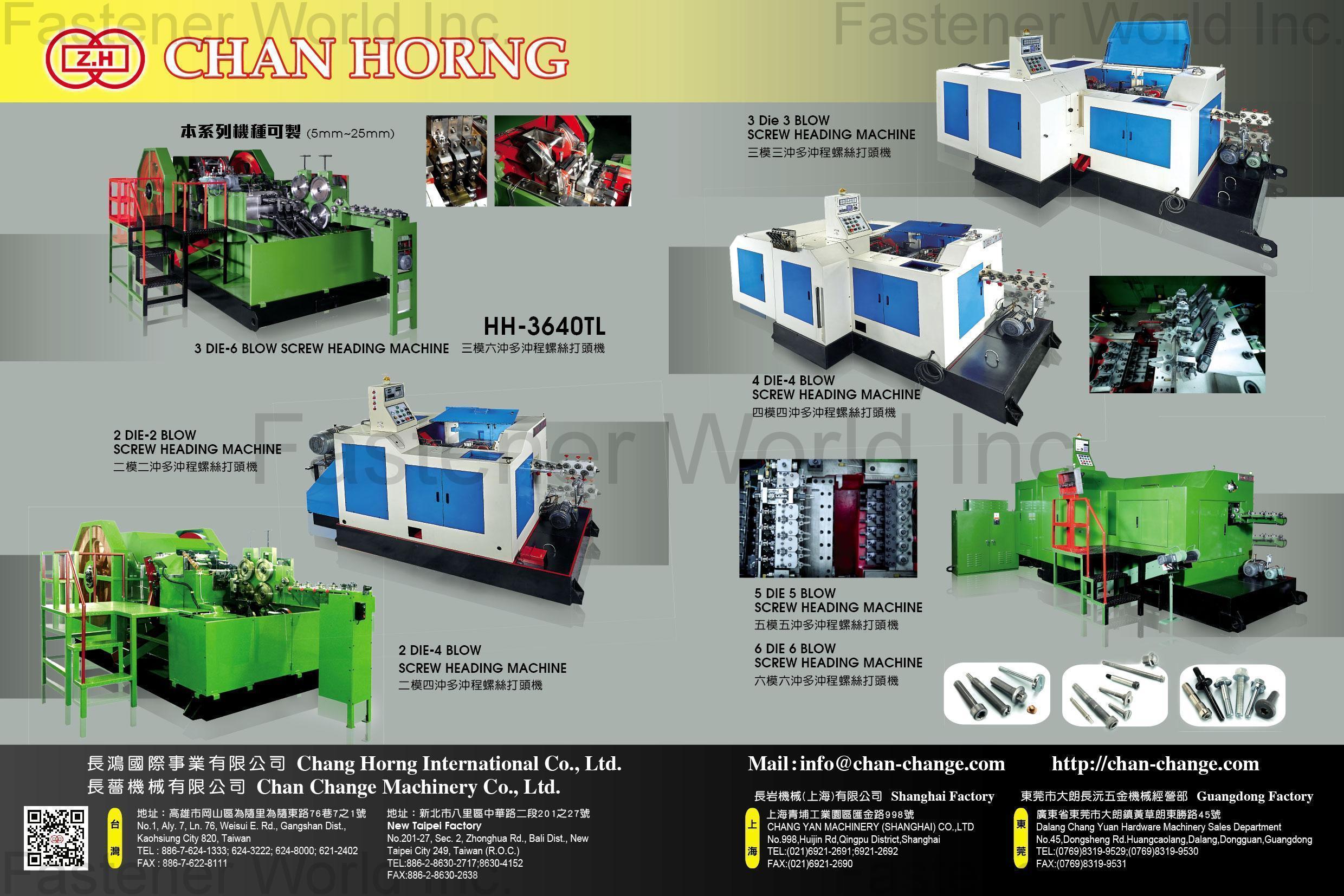 CHAN CHANGE MACHINERY CO., LTD. (CHANG HORNG INTERNATIONAL) , 3 Die-6 Blow Screw Heading Machine, 2 Die-2 Blow Screw Heading Machine, 2 Die-4 Blow Screw Heading Machine, 3 Die 3 Blow Screw Heading Machine, 4 Die-4 Blow Screw Heading Machine, 5 Die 5 Blow Screw Heading Machine, 6 Die 6 Blow Screw Heading Machine , Heading Machine