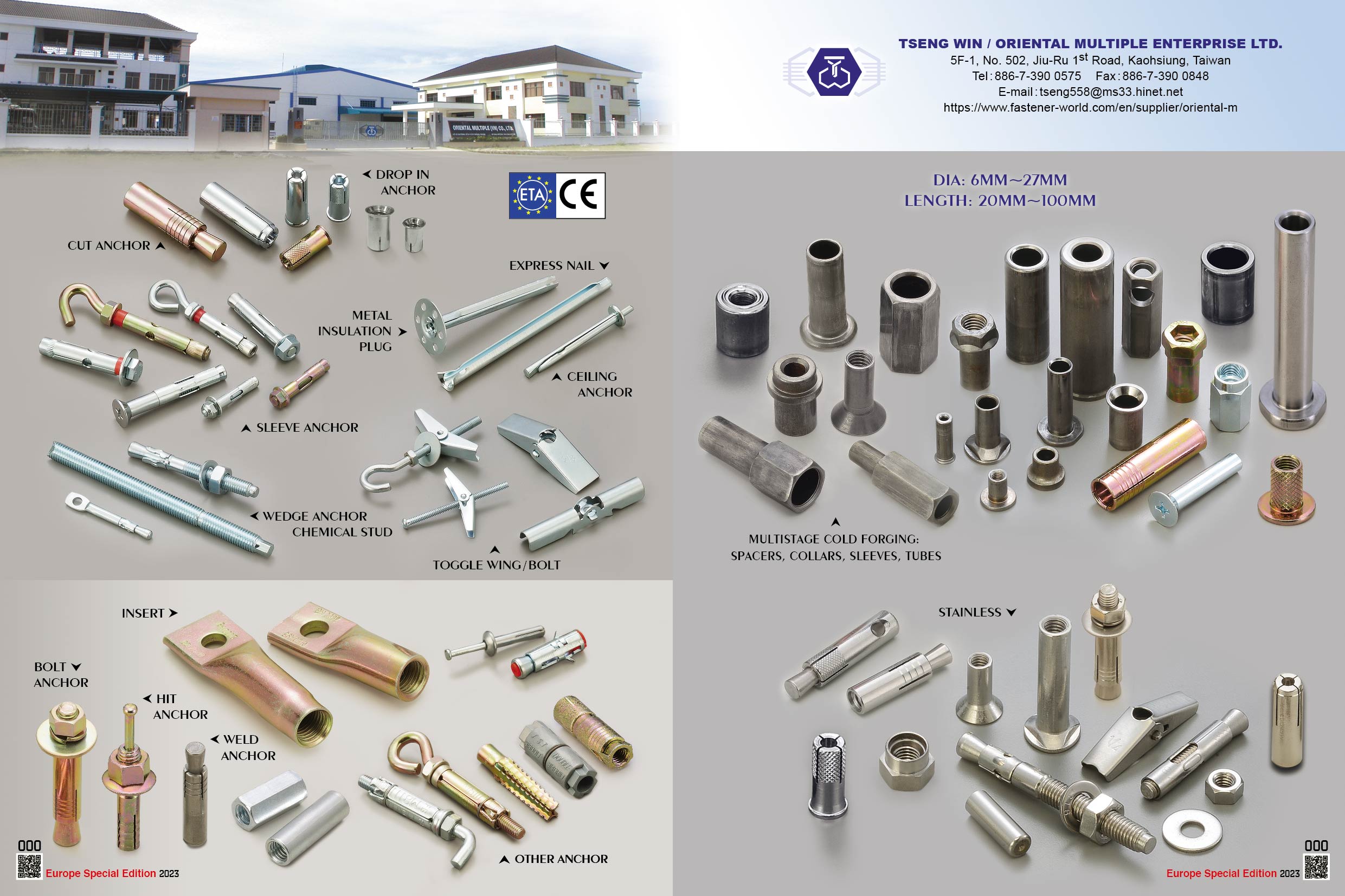 Cut Anchors Cut Anchor, Drop in Anchor, Metal Insulation Plug, Express Nail, Ceiling Anchor, Sleeve Anchor, Wedge Anchor Chemical Stud, Toggle Wing/Bolt, Insert, Bolt Anchor, Hit Anchor, Weld Anchor, Stainless Steel, Multistage cold Forging, Spacers, Collars, Sleeves, Tubes