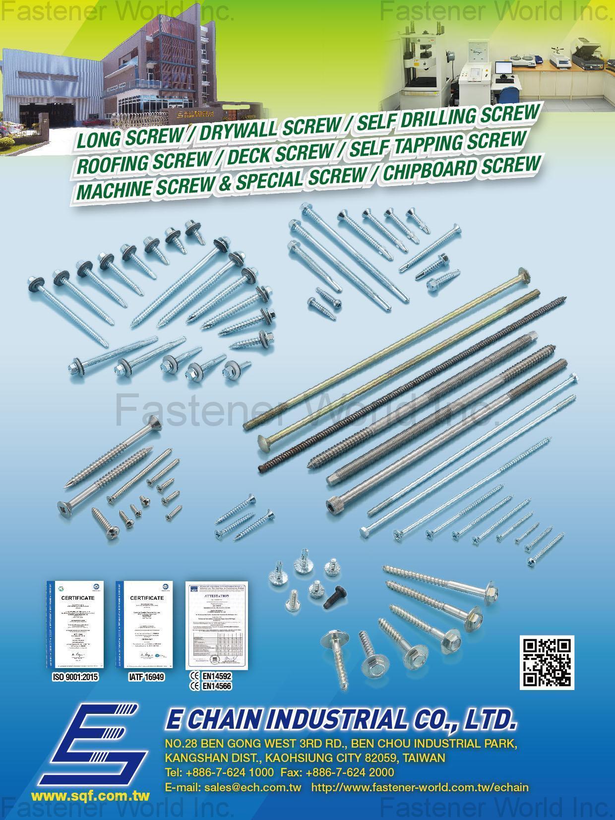 E CHAIN INDUSTRIAL CO., LTD. , Long Screw, Drywall Screw, Self Drilling Screw, roofing Screw, Deck Screw, Self Tapping Screw, Machine Screw & Special Screw, Chipboard Screw , Long Bolts