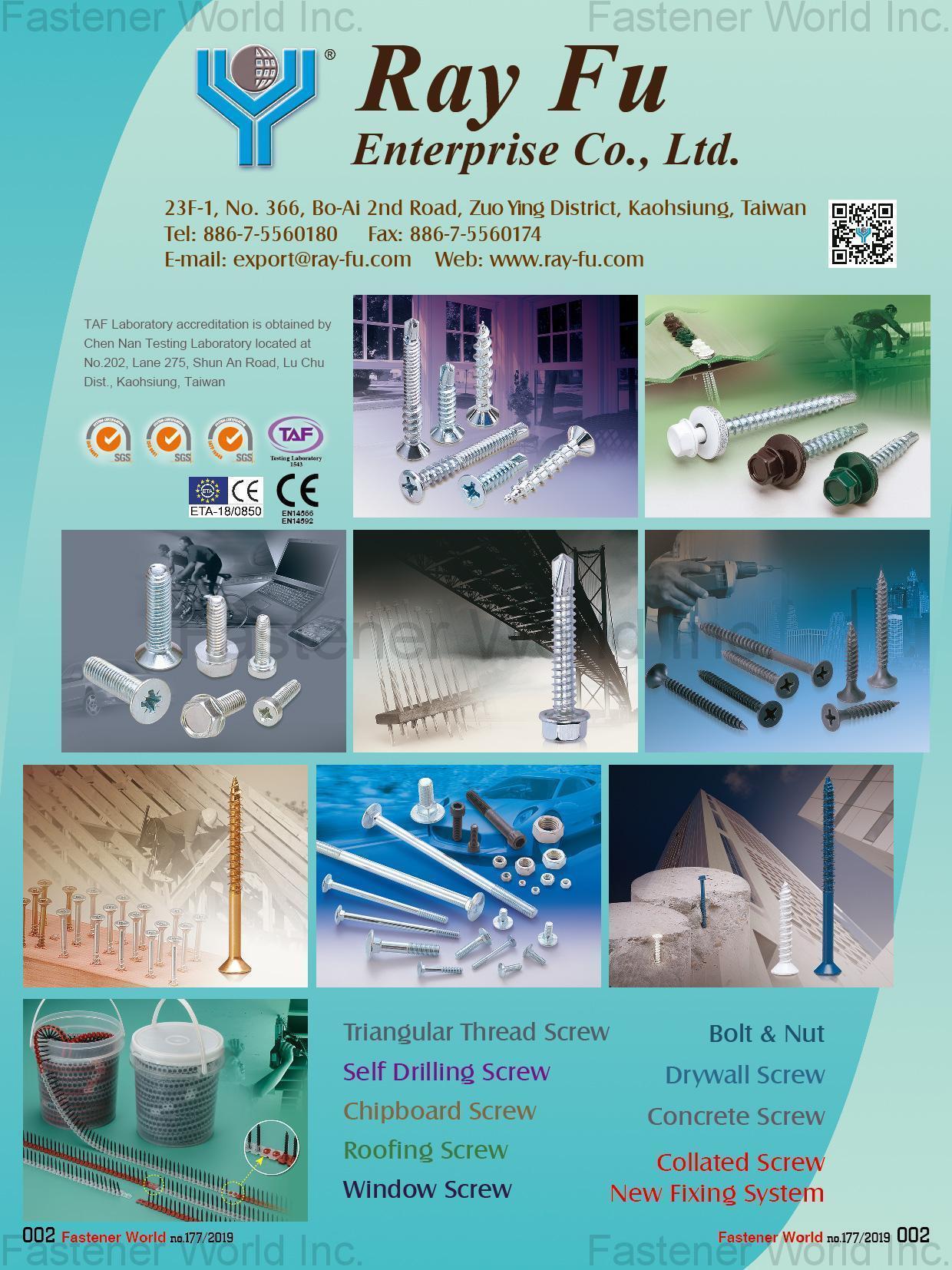 RAY FU ENTERPRISE CO., LTD. , Triangular Thread Screw, Self Drilling Screw, Chipboard Screw, Roofing Screw, Window Screw, Bolt & Nut, Drywall Screw, Concrete Screw, Collated Screw, New Fixing System , All Kinds of Screws