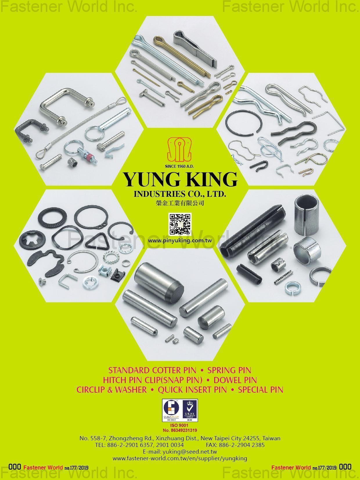 YUNG KING INDUSTRIES CO., LTD.  , Standard Cotter Pin, Spring Pin, Hitch Pin Clip (Snap Pin), Dowel Pin, Circlip & Washer, Quick Insert Pin, Special Pin , Spring Pins