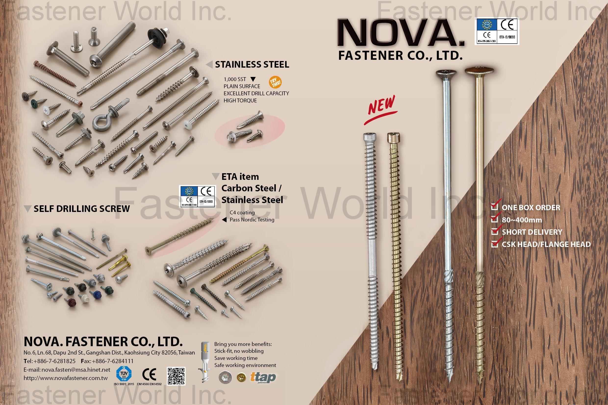 NOVA. FASTENER CO., LTD.  , CAP SCREW, LONG SIZE SCREW, MACHINE SCREW, STAINLESS STEEL SCREW, NEW COMPOSITE SCREW, CHIPBOARD SCREW, SHEET METAL / WOOD SCREW, THREAD FORMING SCREW, AUTOMATIC PART & CUSTOMER DESIGN, SELF DRILLING SCREW, CONSTRUCTION SCREW , Stainless Steel Screws