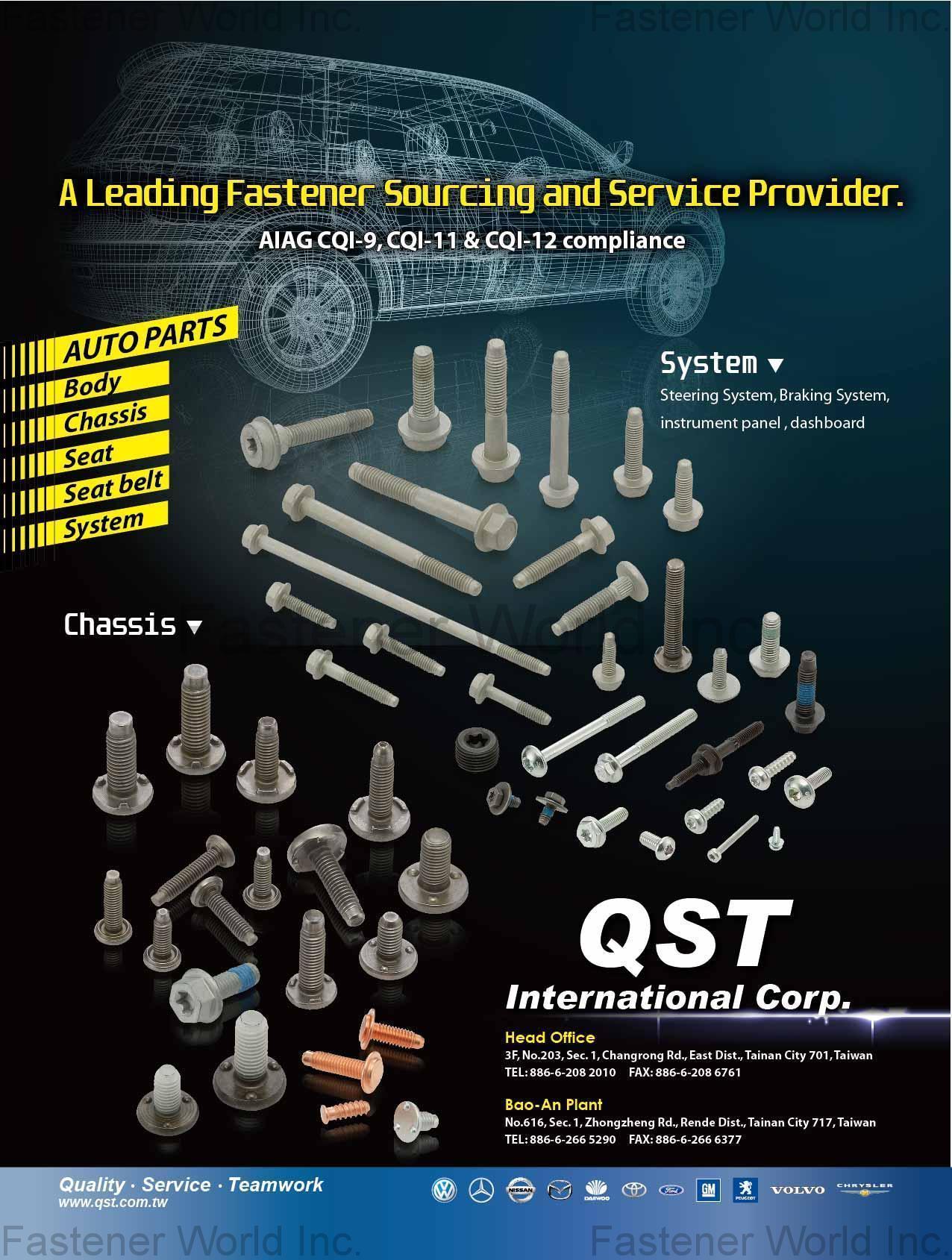 QST INTERNATIONAL CORP.  , Proprietary Fasteners, Torx® Screws, Torx Plus® Screws, Taptite® Screws, Taptite2000®, Induction Hardened Bolts, MAThread® Screws, Remform®, Auto Fasteners, Weld bolts, Weld Studs, Sems (Screws + Washer assembly), Multi-die Headed Pins and Rivets, Special Screws per Print, Internal Fasteners, External Fasteners, Non Fasteners