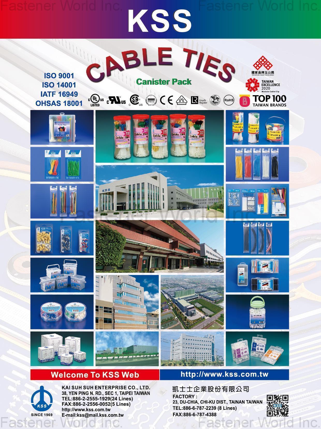 KAI SUH SUH ENTERPRISE CO., LTD. (KSS) , Wiring Ducts, Cable Markers, Cable Ties, Wrapping Bands, Cable Clamps, Glands, Conduits, Bushings, Wire Connectors, Tubes, Cable clips, PCB Parts, Fasteners, Value Pack, Heat-Shrinkable Tubings, Terminal, Tool, RJ45 Modular Plug And Plug Cover, U Connector , Cable Ties