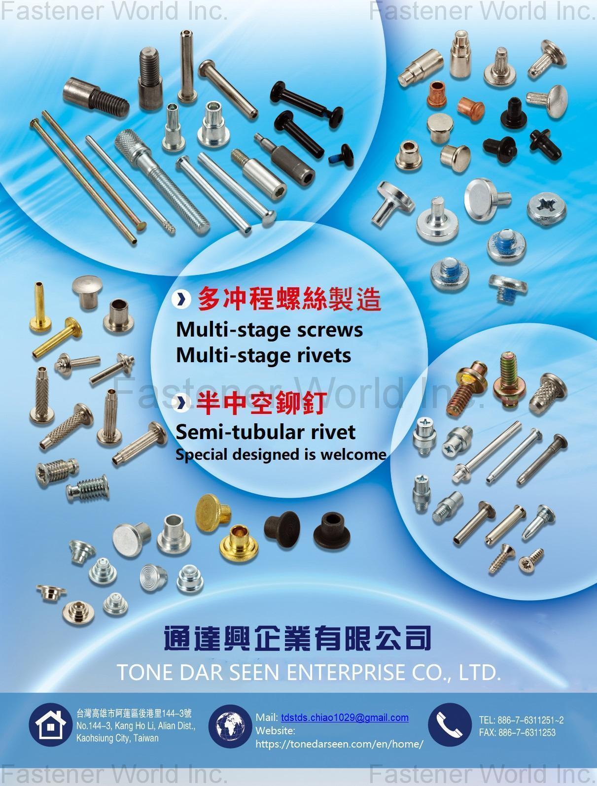 TONE DAR SEEN ENTERPRISE CO., LTD. , semi-tubular rivet, multi-stage screws and custom / special designed parts.