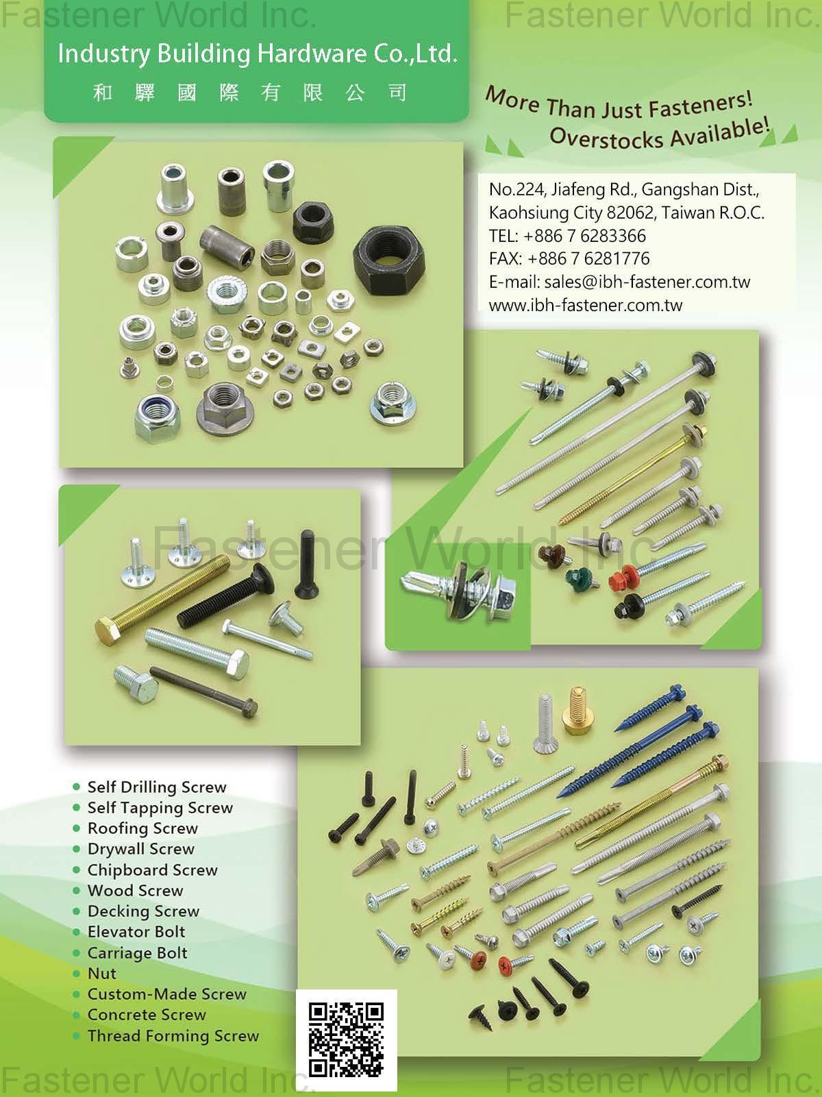 INDUSTRY BUILDING HARDWARE CO., LTD. , Self Drilling Screws,Self Tapping Screws,Roofing Screws,Drywall Screws,Chipboard Screws,Wood Screws,Decking Screws,Elevator Bolt,Carriage Bolt,Nut,Custom-made Screws,Concrete Screws,Thread Forming Screws