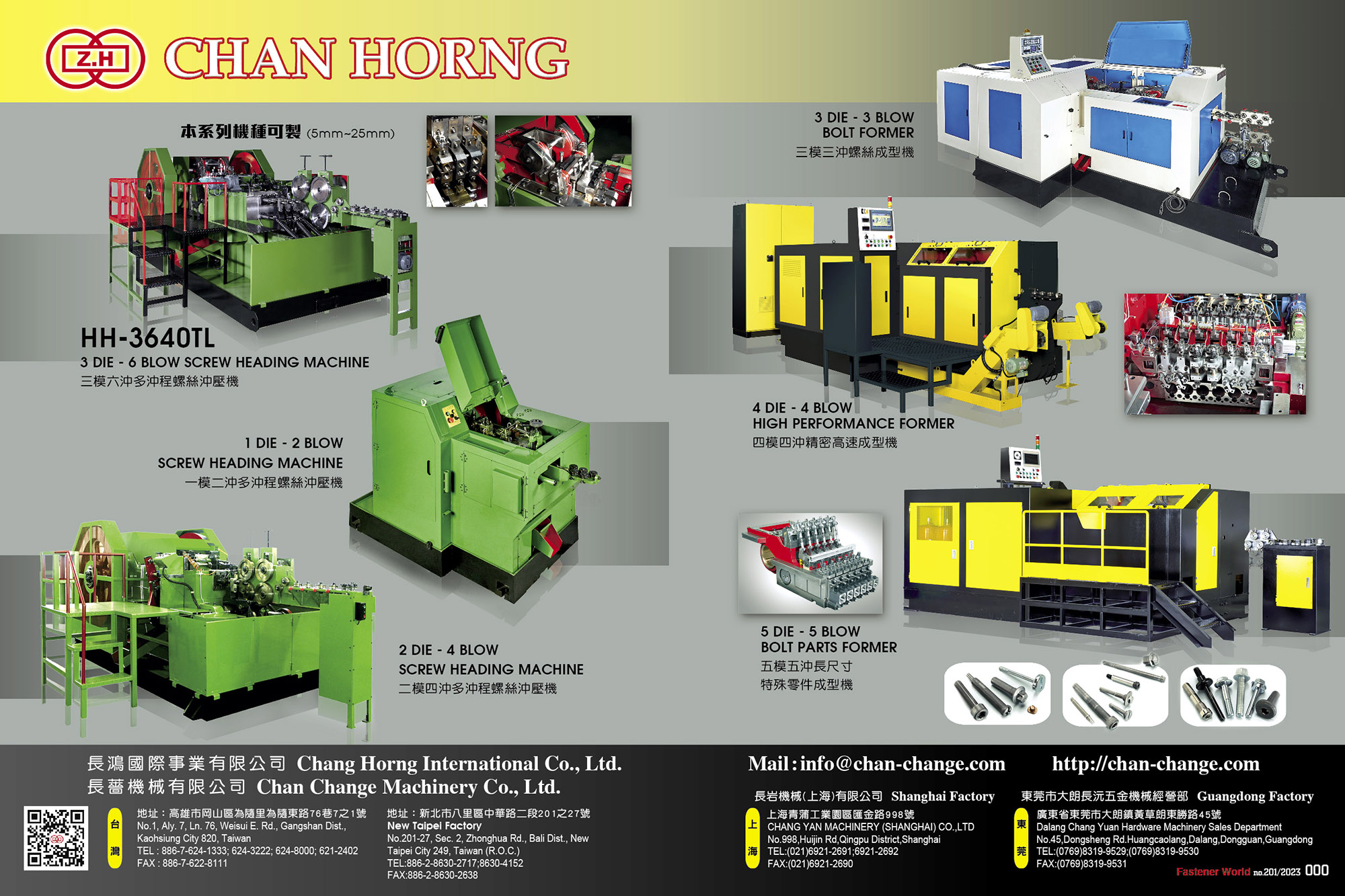 CHAN CHANGE MACHINERY CO., LTD. (CHANG HORNG INTERNATIONAL) , 3 Die-6 Blow Screw Heading Machine, 1 Die-2 Blow Screw Heading Machine, 2 Die-4 Blow Screw Heading Machine, 3 Die-3 Blow Bolt Former, 4 Die-4 Blow High Performance Former, 5 Die-5 Blow Bolt Parts Former