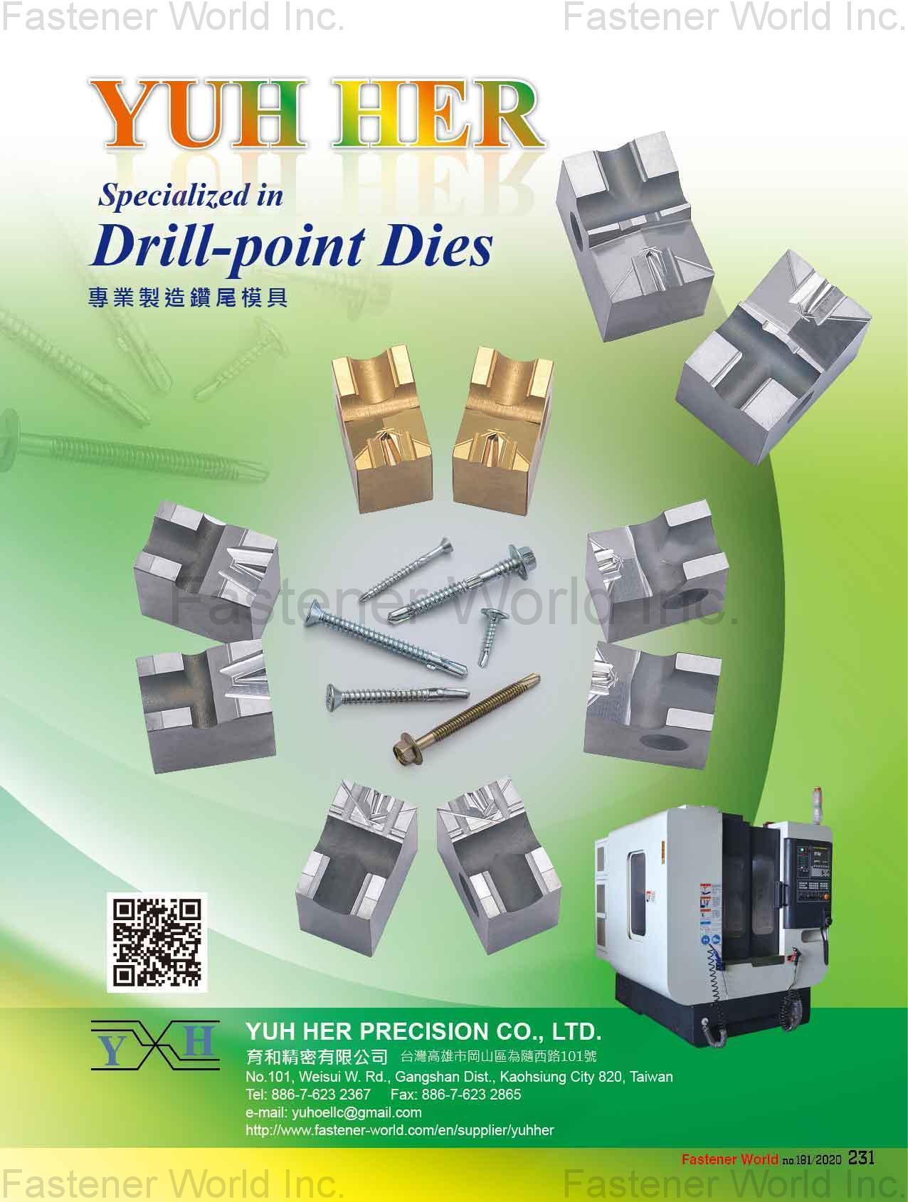 YUH HER PRECISION CO., LTD. , Drill-point Dies