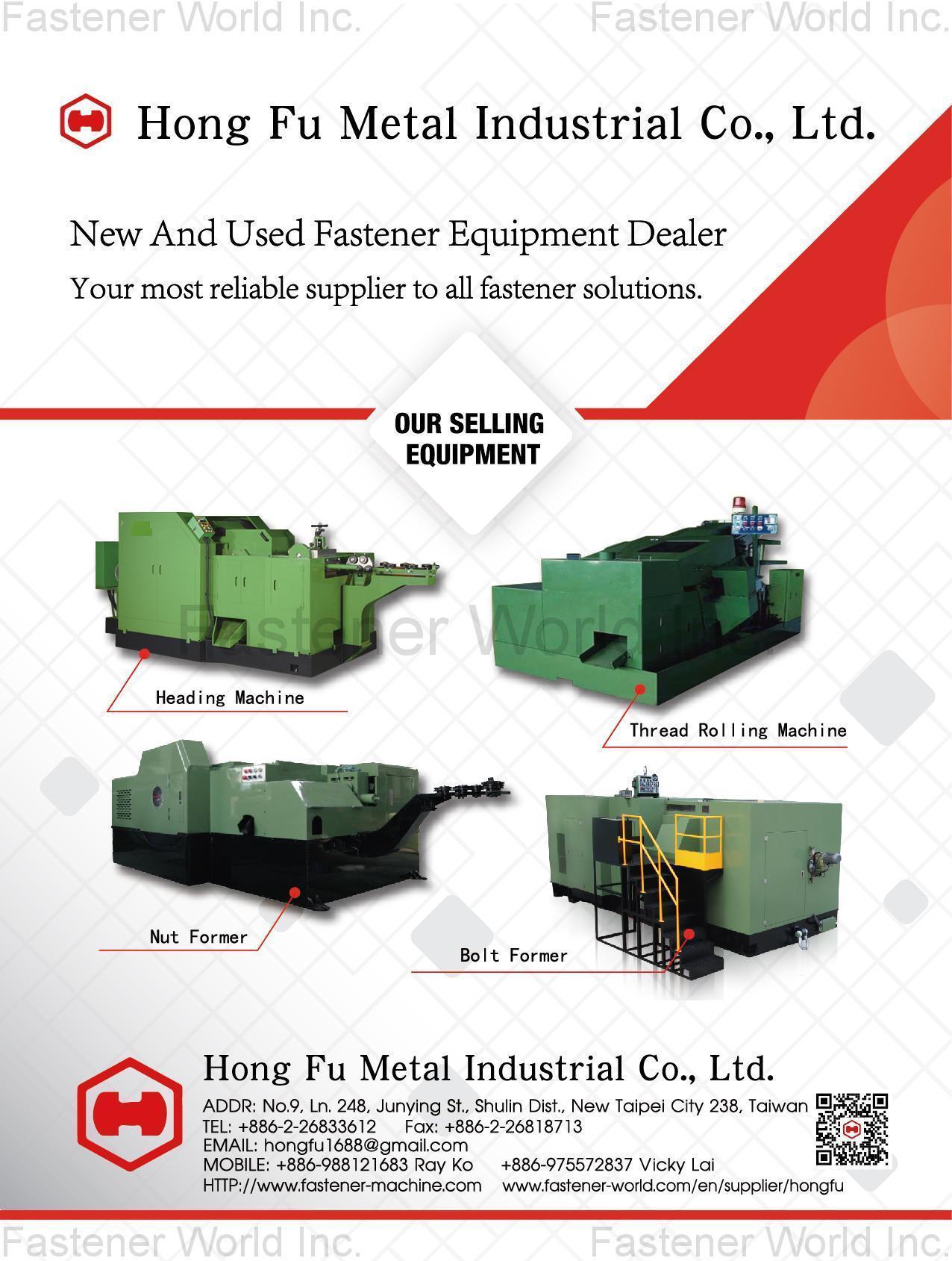 HONG FU METAL INDUSTRIAL CO., LTD. , Heading Machine, Thread Rolling Machine, Nut Former, Bolt Former
