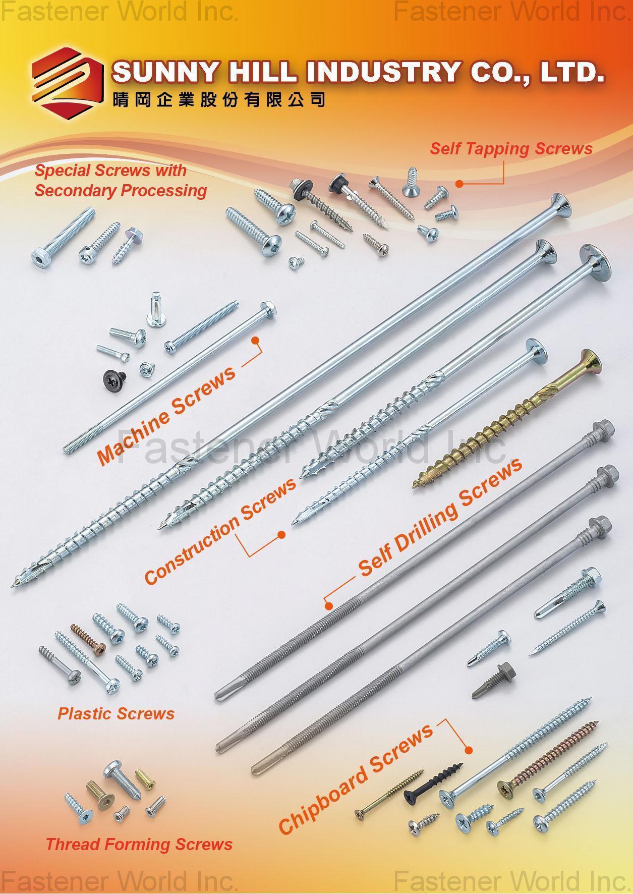 SUNNY HILL INDUSTRY CO., LTD. , Special Screws with Secondary Processing , Self Tapping Screws, Machine Screws, Construction Screws, Self Drilling Screws, Plastic Screws, Thread Forming Screws, Chipboard Screws