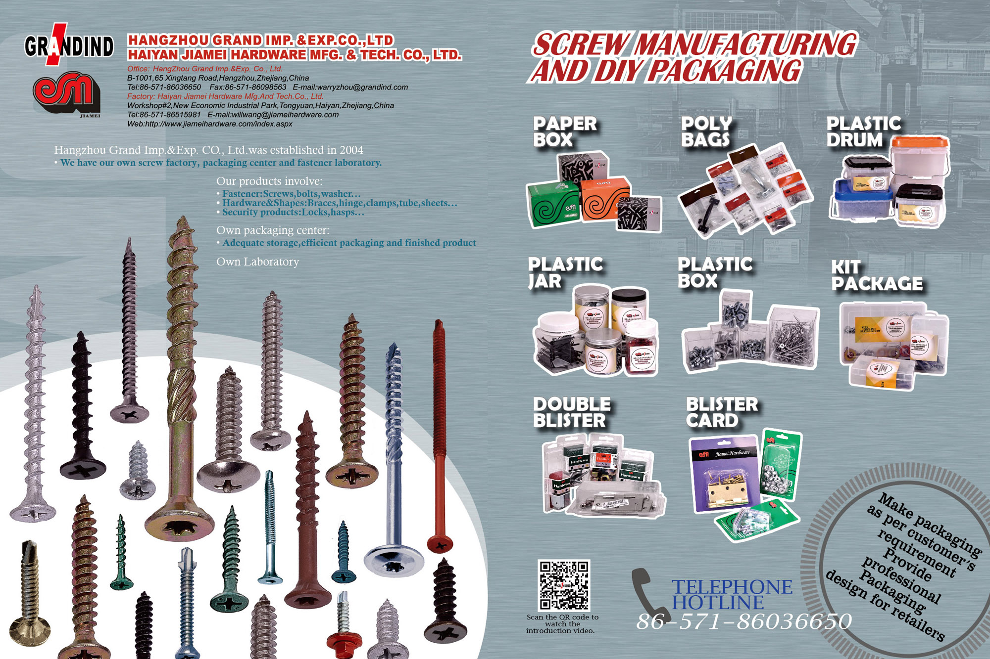 Hangzhou Grand Imp.& Exp. Co., Ltd. (Haiyan Jiamei Hardware) , Fastener: Screws, Bolts, Nuts, Washer... Hardware & Shapes: Braces, Hinge, Clamps, Tube, Sheets... Security Products: Locks, Hasps... DIY Packaging: Paper Box, Poly Bags, Plastic Drum, Plastic Jar, Plastic Box, Kit Package, Double Blister, Blister Card...