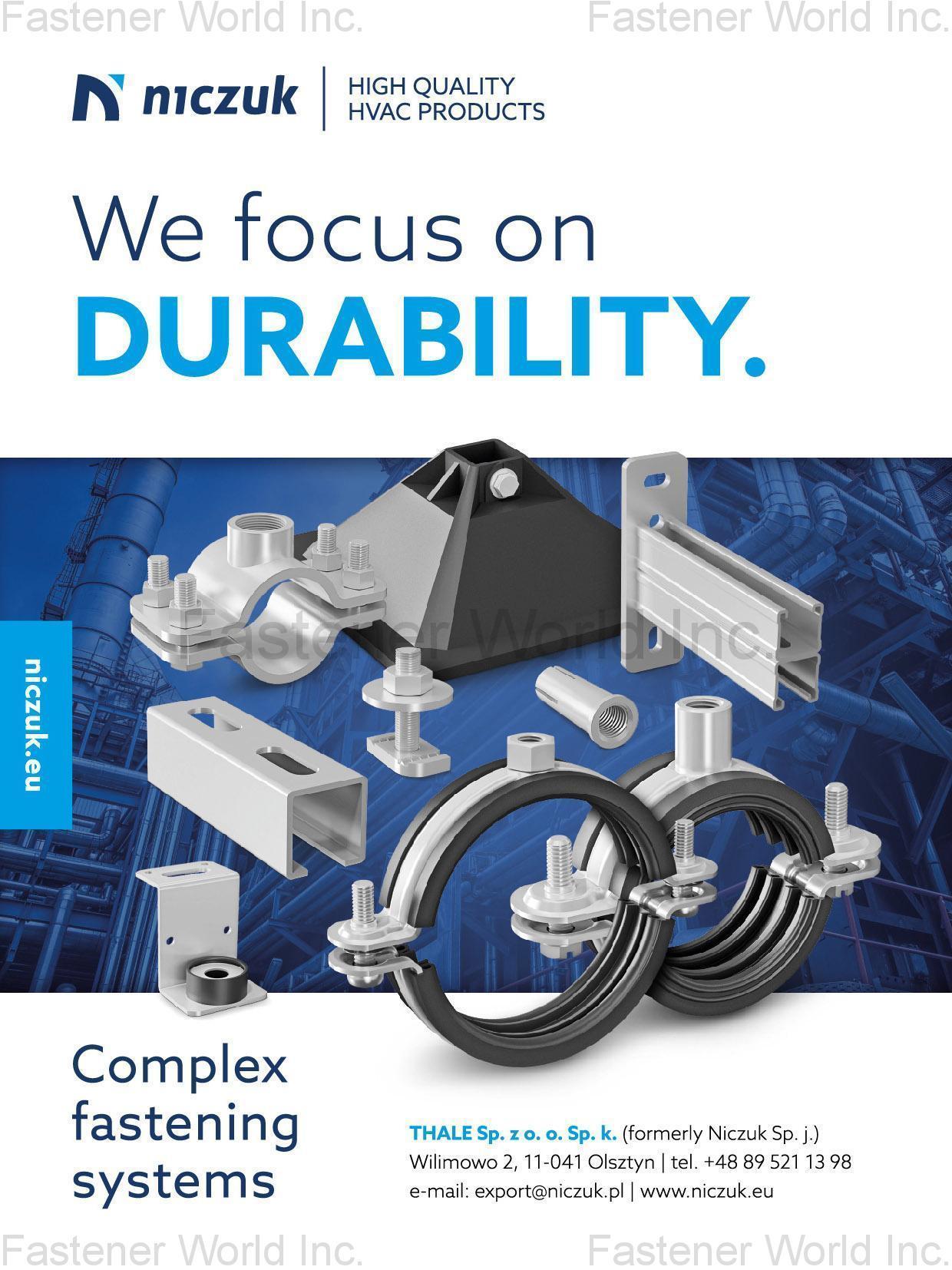 THALE SP. z o. o. Sp. k. (formerly Niczuk Sp. j.) , Complex Fastening Systems, Insulation Tape, Pipe Clamps, Channel Systems, Accesories for Mounting Channels, Fixed Point and Slicing Plates, Fastening and Connecting Elements, Wire Rope Suspension System, Anchor Fixing, Roof Support Systems, Stainless Steel Products, Support Kits, Hot-Dip Galvanized Products, Fire Protection System