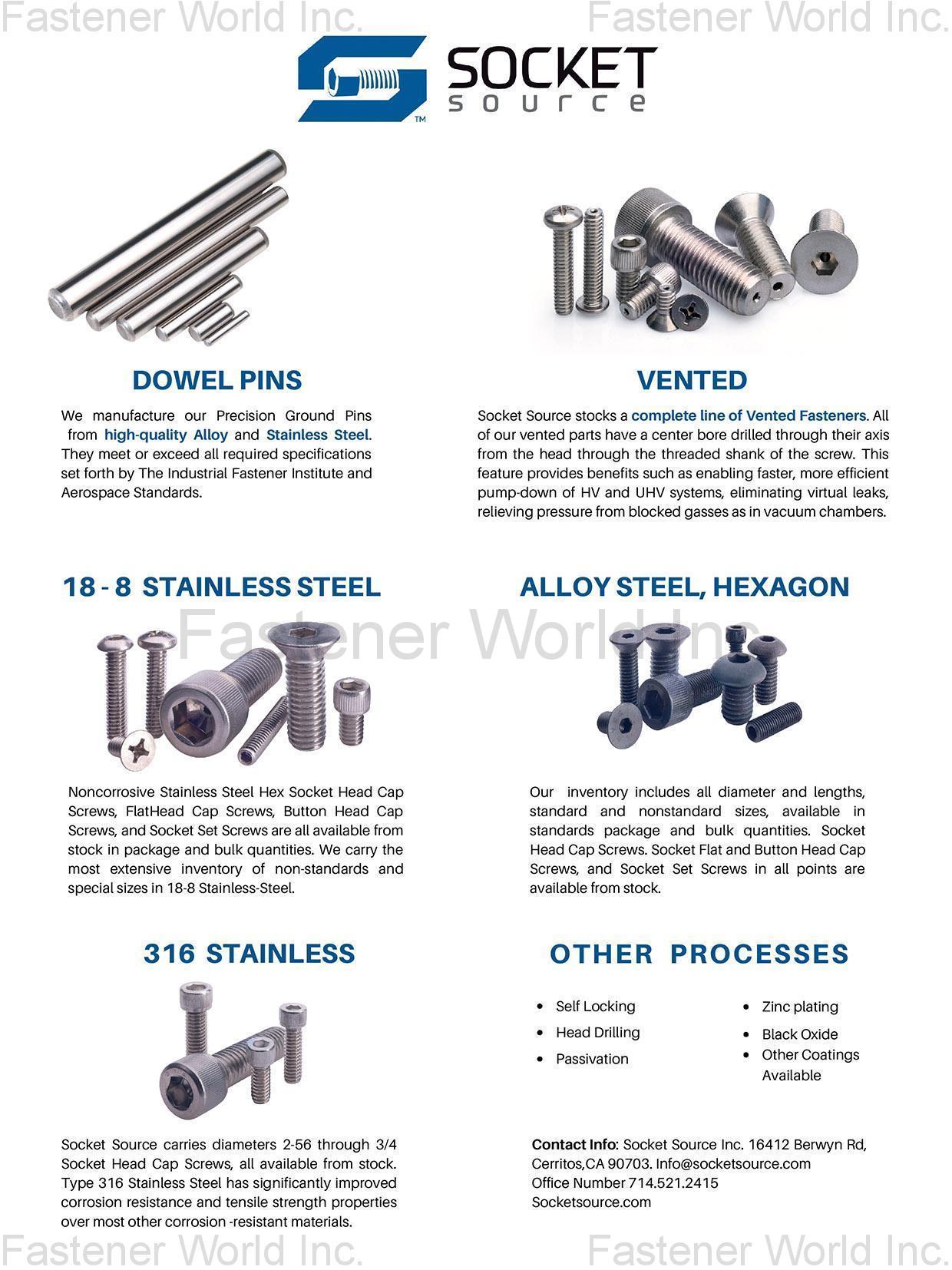 THE SOCKET SOURCE INC. , Dowel Pins, Vented, 18-8 Stainless Steel, Alloy Steel, Hexagon, 316 Stainless, Self Locking, Head Drilling, Passivation, Zinc plating, Black Oxide, Other Coatings Available THE SOCKET SOURCE INC. , Dowel Pins, Vented, 18-8 Stainless Steel, Alloy Steel, Hexagon, 316 Stainless, Self Locking, Head Drilling, Passivation, Zinc plating, Black Oxide, Other Coatings Available