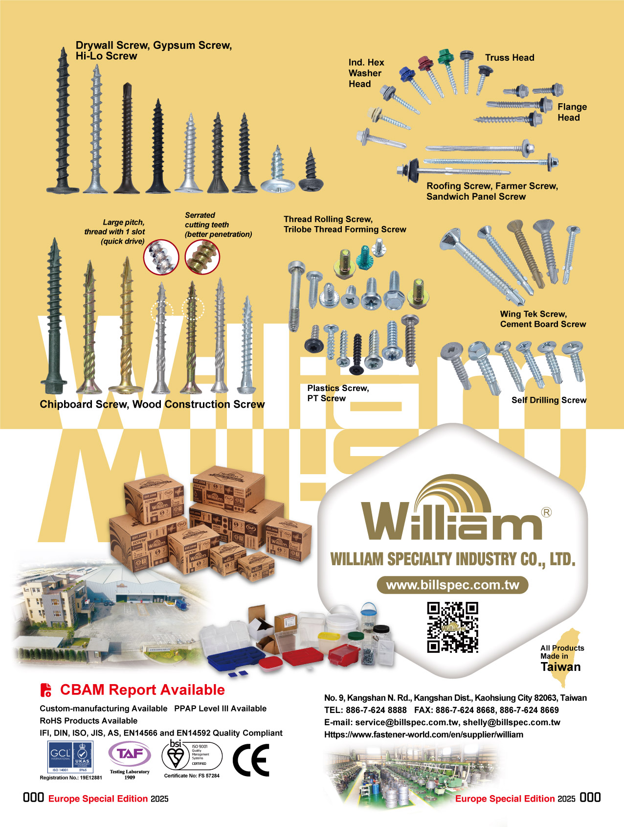 WILLIAM SPECIALTY INDUSTRY CO., LTD. , Drywall Screws, Laminating Screws, Gypsum Screws, Hi-Lo Screws, Self Drilling Screws, Self Piercing Screws, Cement Board Screws, Wing Tek Screws, Thread Rolling Screws, Trilobular Thread Forming Screws, Plastic Screws, PT Screws, Roofing Screws, Former Screws, Sandwich Panel Screws, Flange Head Roofing Screws with EPDM Washer, Chipboard Screws, Wood Construction Screws