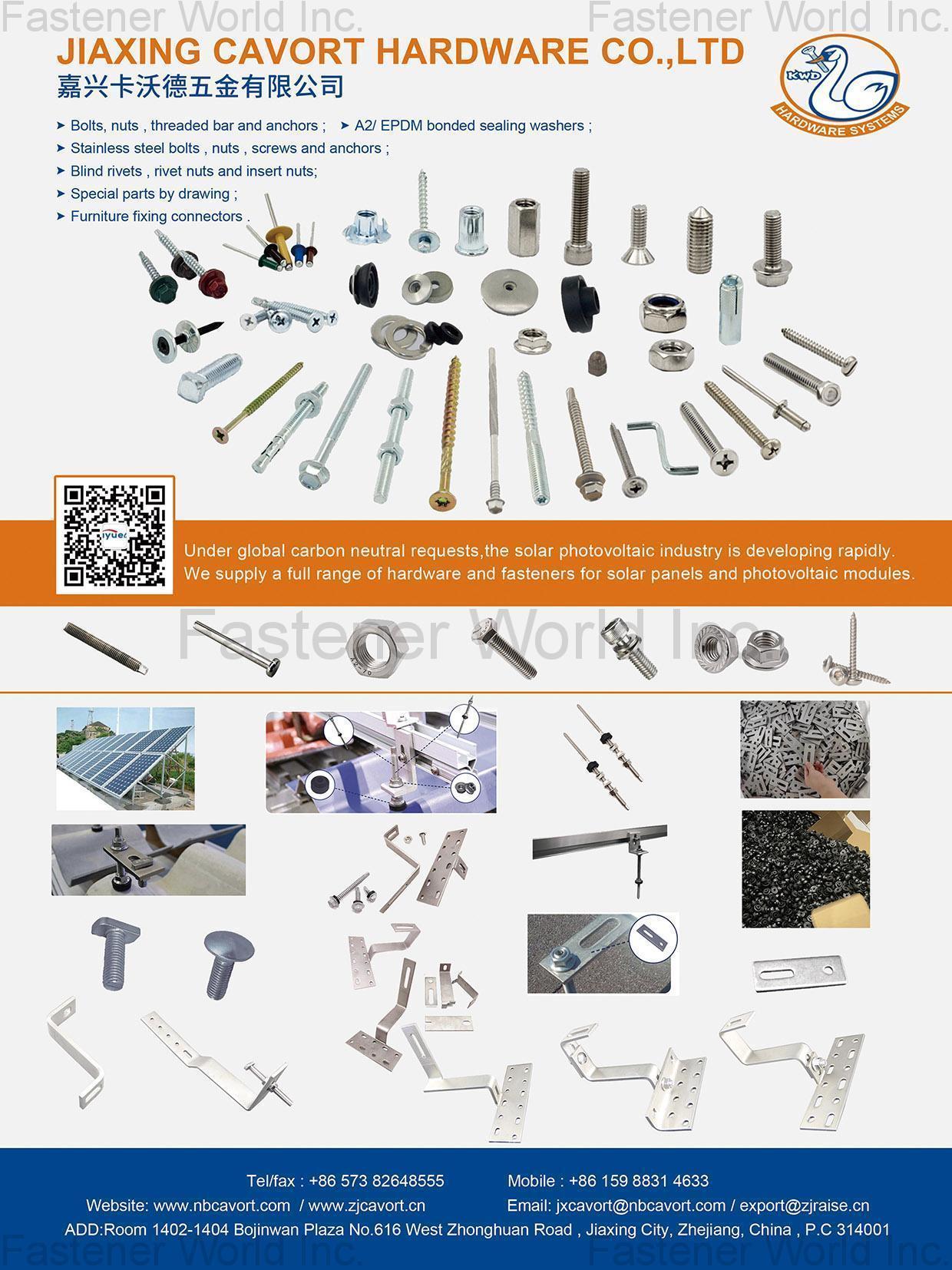 JIAXING CAVORT HARDWARE CO., LTD. , Bolts,nuts,threaded bar and anchors,A2/EPDM bonded sealing washers, Stainless steel bolts,nuts,screws and anchors,Blind rivets,rivet nuts and insert nuts, Special parts by drawing,Furniture fixing connectors