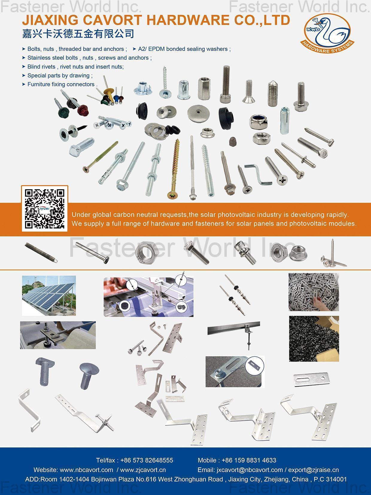 JIAXING CAVORT HARDWARE CO., LTD. , Bolts,nuts,threaded bar and anchors,A2/EPDM bonded sealing washers, Stainless steel bolts,nuts,screws and anchors,Blind rivets,rivet nuts and insert nuts, Special parts by drawing,Furniture fixing connectors