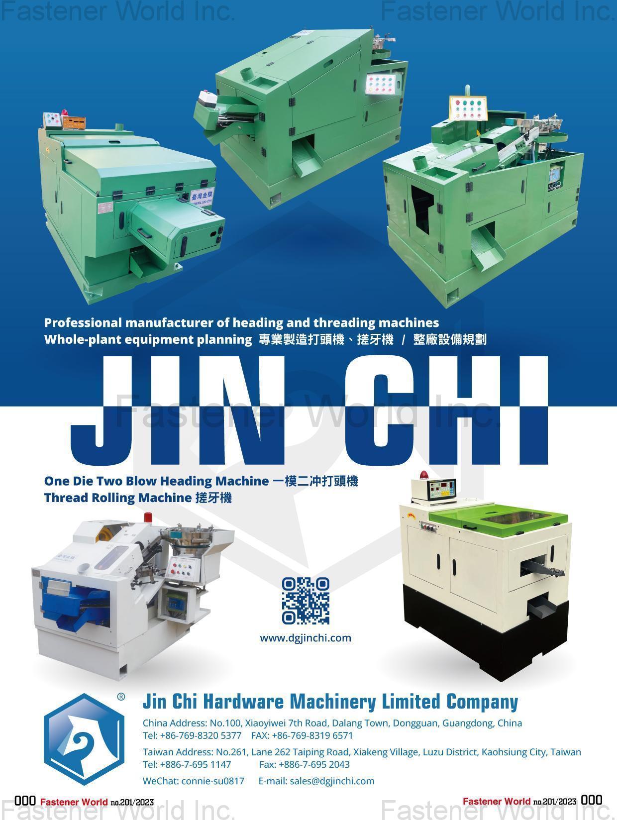 JIN CHI HARDWARE MACHINERY LIMITED COMPANY , Professional Manufacturer of Heading and Threading Machines Whole-plant Equipment Planning One Die Two Blow Heading Machine Thread Rolling Machine