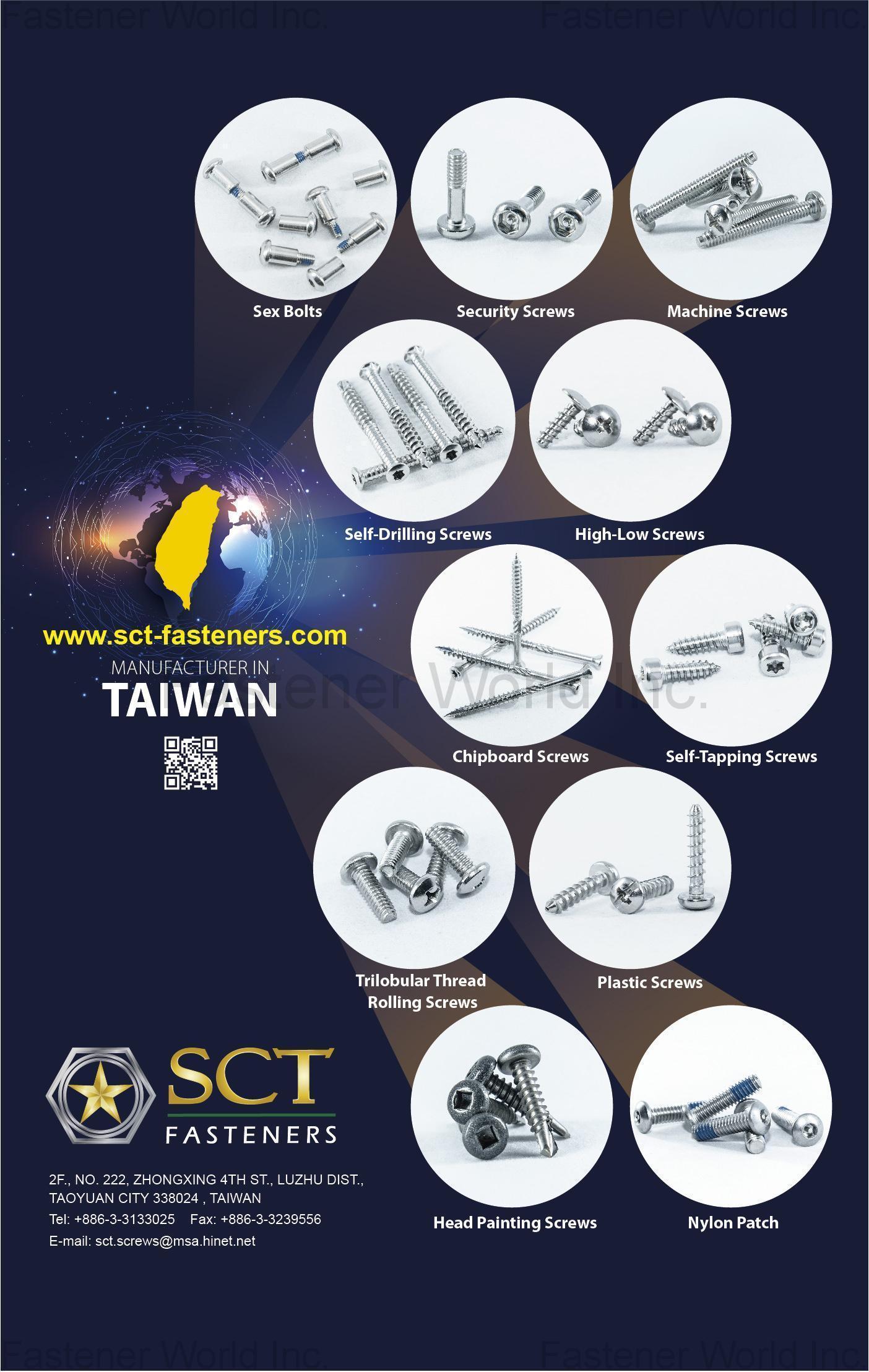 SCT FASTENERS CO., LTD. , Self Tapping Screws, Machine Screws, Thread Rolling Screws, PT 30 Plastic Screws, High-Low Thread Forming Screws, Chipboard Screws, Coarse Thread Screws, Wood Screws, Self Drilling Screws, Thread Cutting Screws, Security Screws, Special Screws, Surface Treatment