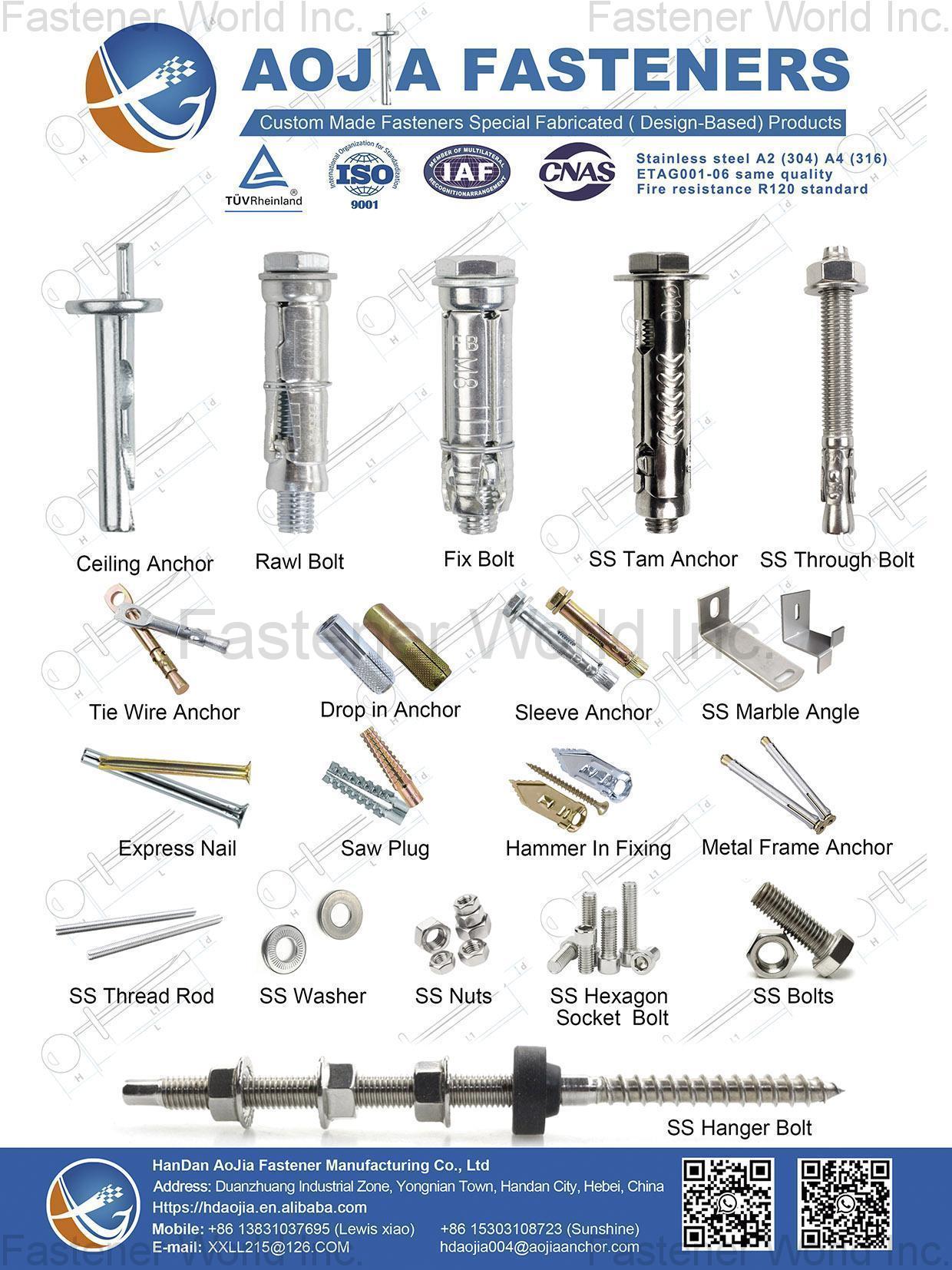 HANDAN AOJIA FASTENERS MANUFACTURING CO., LTD. , Ceiling Anchor, Rawl Bolt, Fix Bolt, SS Tam Anchor, SS Through Bolt, Tie Wire Anchor, Drop in Anchor, Sleeve Anchor, SS Marble Angle, Express Nail, Saw Plug, Hammer in Fixing, Metal Frame Anchor, SS Thread Rod, SS Washer, SS Nuts, SS Hexagon Socket Bolt, SS Bolts, SS Hanger Bolt