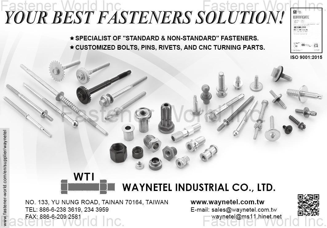 WAYNETEL INDUSTRIAL CO., LTD.  , Standard & Non-standard Fasteners, Customized Bolts, Pins, Rivets, CNC Turning Parts
