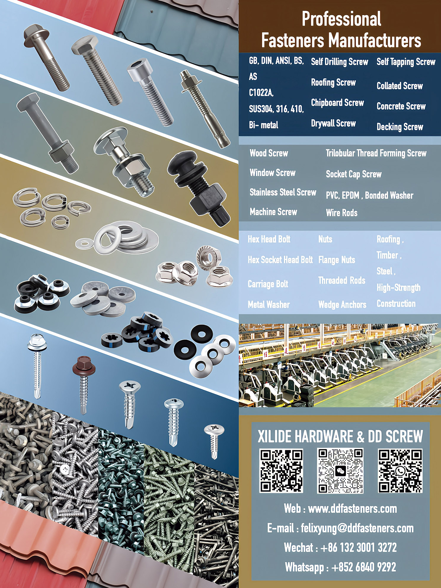 XILIDE HARDWARE & DD SCREW , Self Drilling Screw, Self Tapping Screws, Roofing Screw, Chipboard Screw, Drywall Screw, Collated Screw, Concrete Screw, Decking Screw, Wood Screw, Window Screw, Stainless Steel Screw, Machine Screw, Trilobular Thread Forming Screw, Socket Cap Screw, PVC, EPDM, Bonded Washer, Wire Rods, Hex Head Bolt, Hex Socket Head Bolt, Carriage Bolt, Metal Washer, Nuts, Flange Nut, Threaded Rods, Wedge Anchors XILIDE HARDWARE & DD SCREW , Self Drilling Screw, Self Tapping Screws, Roofing Screw, Chipboard Screw, Drywall Screw, Collated Screw, Concrete Screw, Decking Screw, Wood Screw, Window Screw, Stainless Steel Screw, Machine Screw, Trilobular Thread Forming Screw, Socket Cap Screw, PVC, EPDM, Bonded Washer, Wire Rods, Hex Head Bolt, Hex Socket Head Bolt, Carriage Bolt, Metal Washer, Nuts, Flange Nut, Threaded Rods, Wedge Anchors