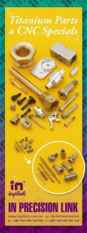 IN PRECISION LINK CO., LTD. , Titanium Parts & CNC Specials , CNC parts, CNC lathe IN PRECISION LINK CO., LTD. , Titanium Parts & CNC Specials , CNC parts, CNC lathe