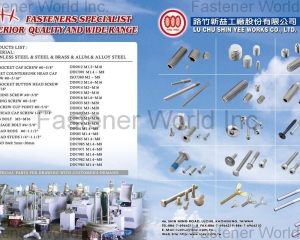 Hex Socket Cap Screw / Socket Countersunk Head Cap Screw / Machine Screw / Hex Socket Button Head Screw / Tapping Screw / Set Screw Cup Point / Hex Head Cap Screw / Wing Bolt / Carriage Bolt / Thread Rods / Thread Studs / Round Bar(LU CHU SHIN YEE WORKS CO., LTD. )