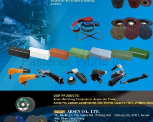 Arsen-Polishing Compounds, Arsen-Air Tools, Abrasives Surface Conditioning, Non-Woven Abrasive Fibre, Unitized Abrasives(ARSEN CO., LTD.)